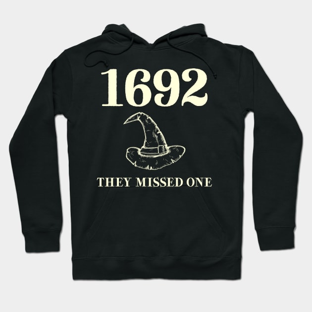 1692 They Missed One Hoodie by tiden.nyska